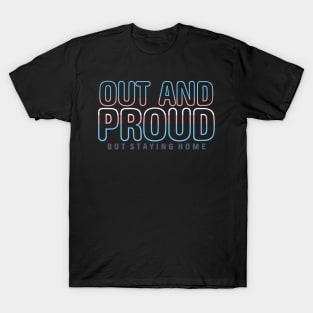 Out And Proud But Staying Home Trans Outlined T-Shirt